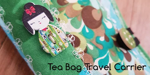 Tea Bag Travel Carrier Sewing Project Reveal - Tea for Two Swap