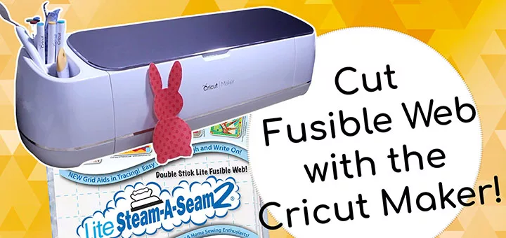 How to Cut Fusible Web with the Cricut Maker