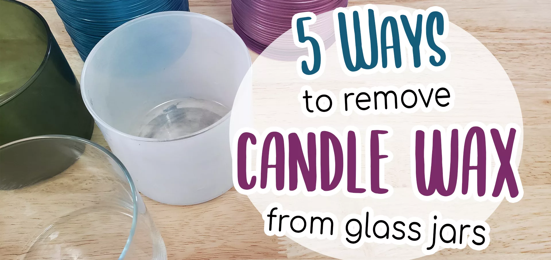 5 Ways to Remove Candle Wax from Glass Jars