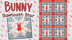 Bunny Sawtooth Star Quilt Block and Baby Quilt Tutorial